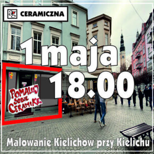 Malowanie Kielichów przy Kielichu, 1 maja, g. 18.00