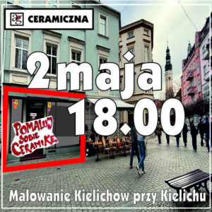 Malowanie Kielichów przy Kielichu, 2 maja, g. 18.00